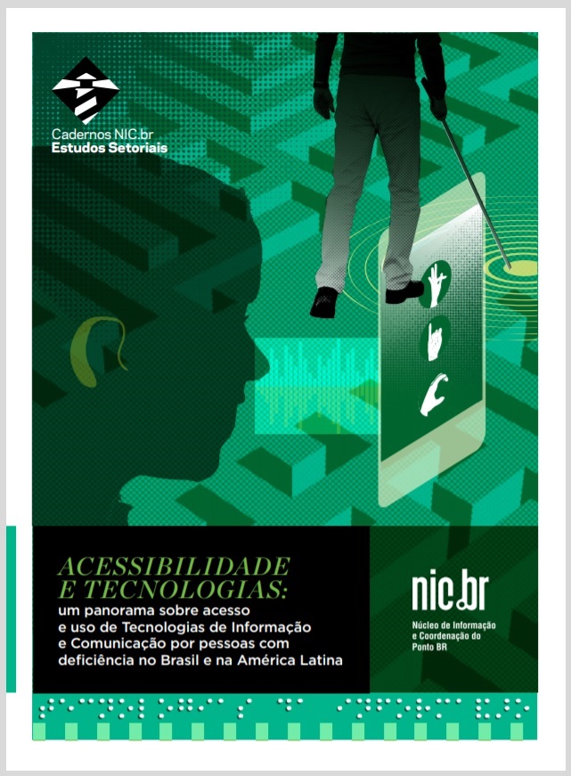 Acessibilidade e Tecnologias: um panorama sobre acesso e uso de Tecnologias de Informação e Comunicação por pessoas com deficiência no Brasil e na América Latina (Available in Portuguese)